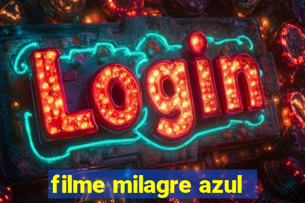 filme milagre azul